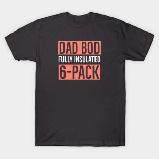 Dad Bod Full Insulated Six Pack T-Shirt